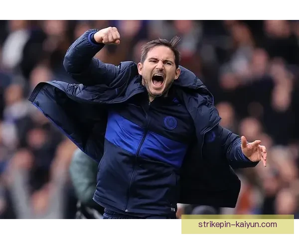 英超弗兰克·兰帕德状态回暖，球队表现逐渐回升